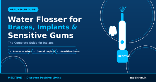Water Flosser for Braces, Implants & Sensitive Gums: The Complete Guide for Indians