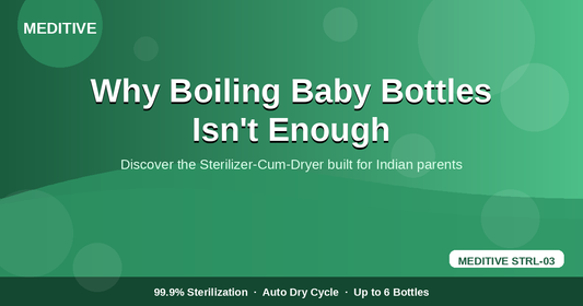 Why Boiling Baby Bottles Isn't Enough — And Why You Need a Sterilizer-Cum-Dryer